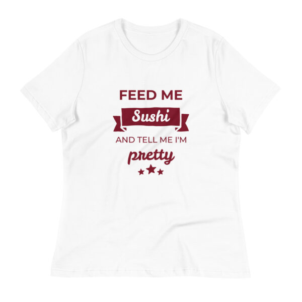 Damen-T-Shirt “Feed me Sushi & tell me I’m pretty”