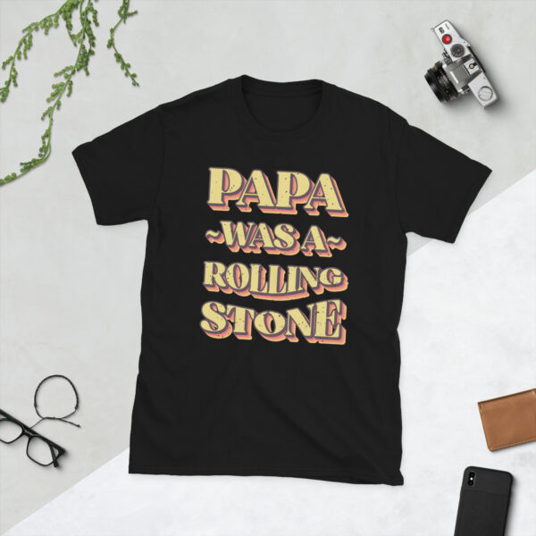 Unisex-T-Shirt – Papa was a rolling stone
