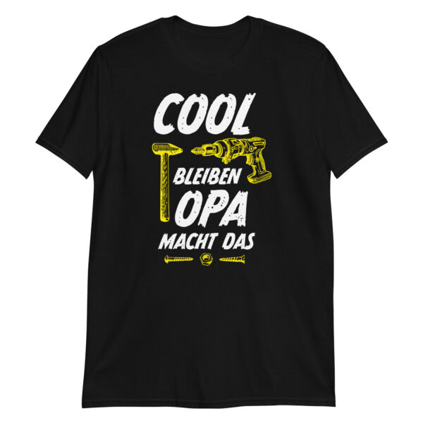 Unisex-T-Shirt – Cool bleiben Opa macht das